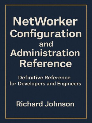 cover image of NetWorker Configuration and Administration Reference